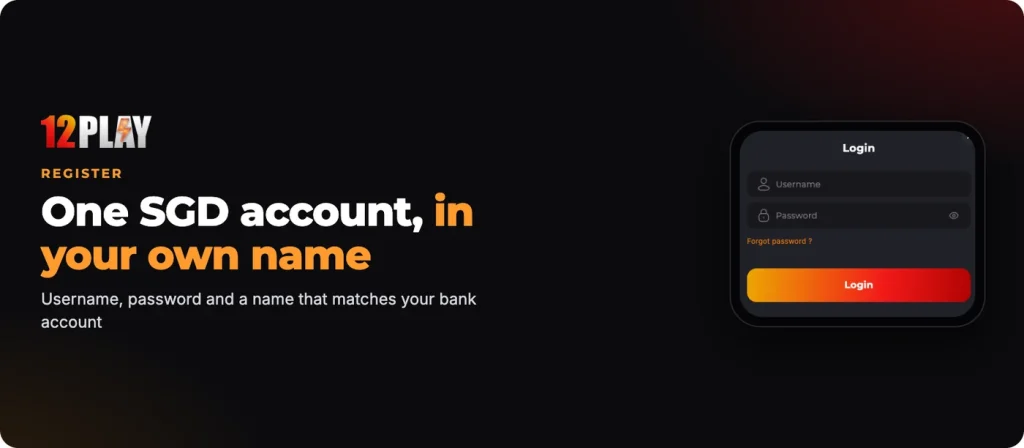 12Play register: one SGD account in your own name with a username and password
