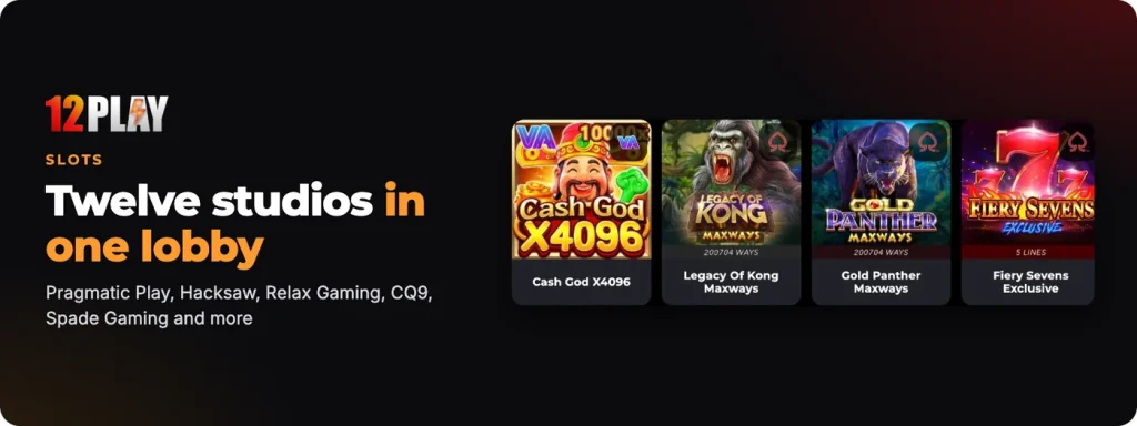 12Play slots: twelve studios in one lobby, Pragmatic Play, Hacksaw, Relax Gaming, CQ9, Spade Gaming and more
